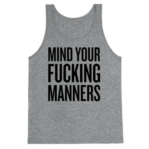 Mind Your F***ing Manners Tank Top