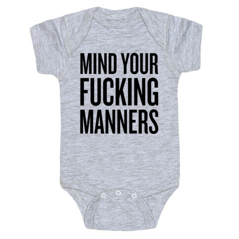 Mind Your F***ing Manners Baby One-Piece