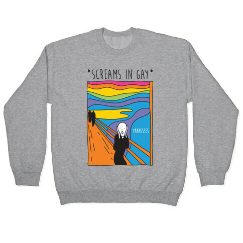 Screams In Gay Edvard Munch Parody Pullover