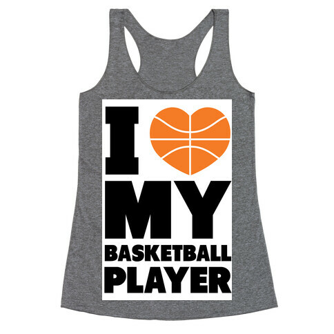 I Love My Basketball Player Racerback Tank Top