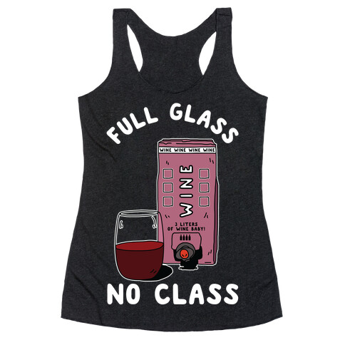 Full Glass No Class Box Wine Racerback Tank Top