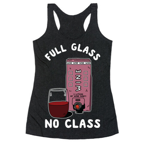 Full Glass No Class Box Wine Racerback Tank Top