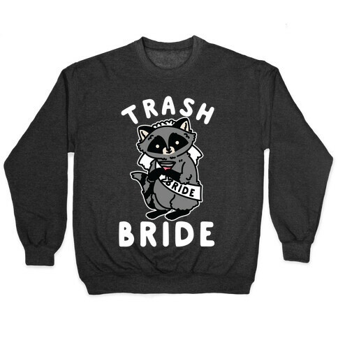 Trash Bride Raccoon Bachelorette Party Pullover