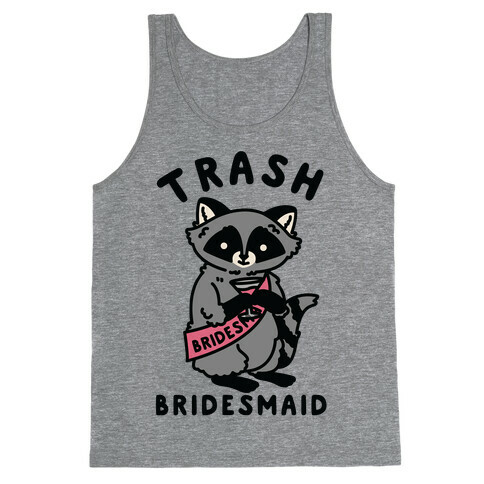 Trash Bridesmaid Raccoon Bachelorette Party Tank Top