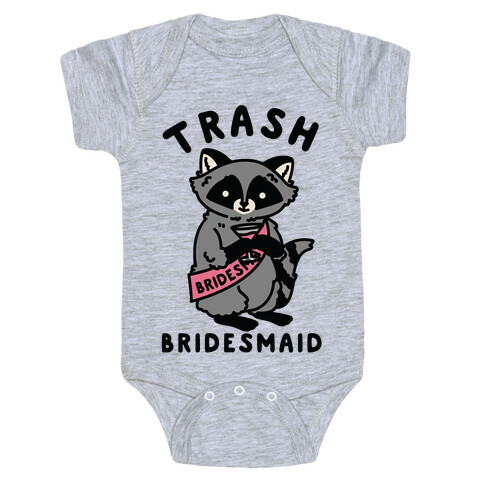 Trash Bridesmaid Raccoon Bachelorette Party Baby One-Piece
