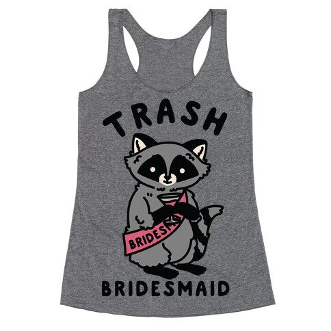 Trash Bridesmaid Raccoon Bachelorette Party Racerback Tank Top