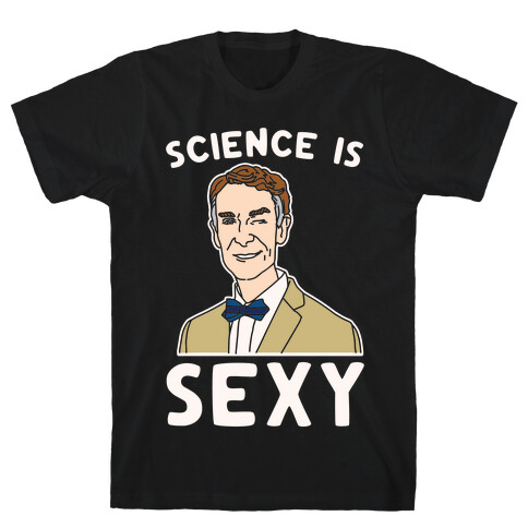 Science Is Sexy Bill Nye Parody White Print T-Shirt