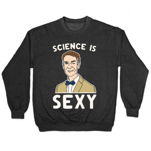 Science Is Sexy Bill Nye Parody White Print Pullover