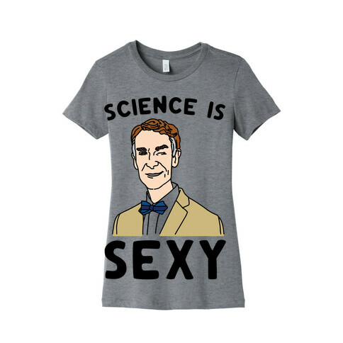 Science Is Sexy Bill Nye Parody Womens T-Shirt