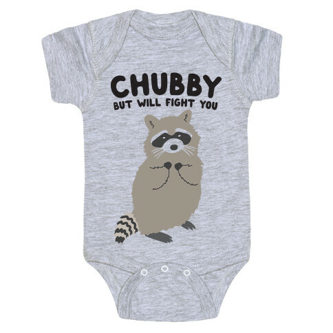 Chubby But I Will Fight You Raccoon Baby One-Piece