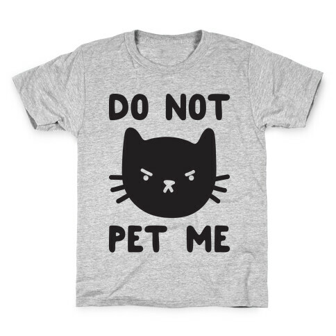 Do Not Pet Me Cat Kids T-Shirt