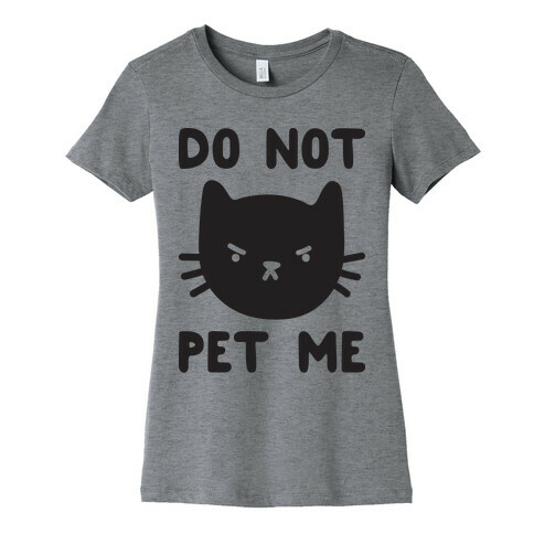 Do Not Pet Me Cat Womens T-Shirt