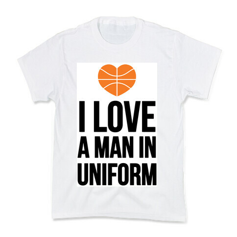 I Love a Man in Uniform (Basketball) Kids T-Shirt