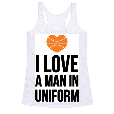 I Love a Man in Uniform (Basketball) Racerback Tank Top