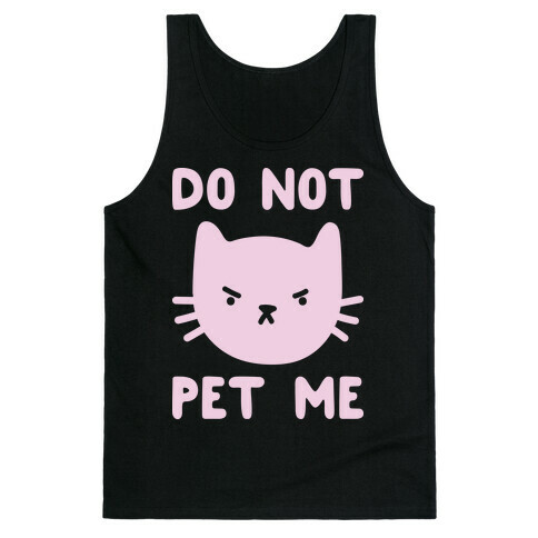 Do Not Pet Me Cat Tank Top