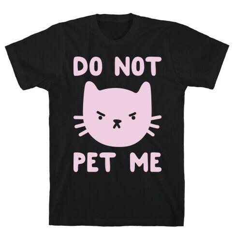 Do Not Pet Me Cat T-Shirt