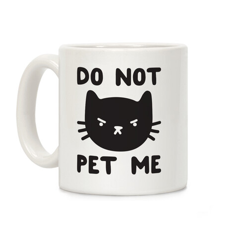 Do Not Pet Me Cat Coffee Mug