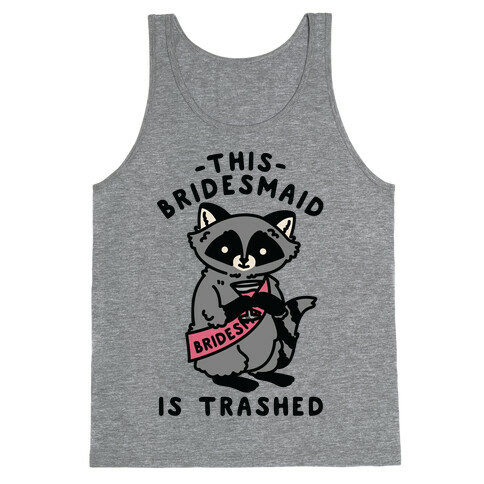 This Bridesmaid is Trashed Raccoon Bachelorette Party Tank Top