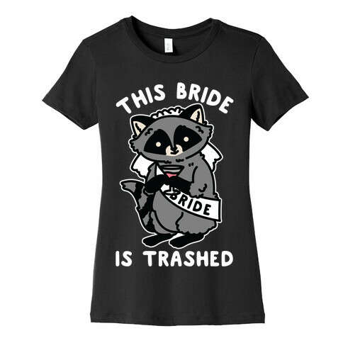 This Bride is Trashed Raccoon Bachelorette Party Womens T-Shirt