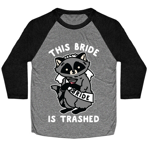 This Bride is Trashed Raccoon Bachelorette Party Baseball Tee