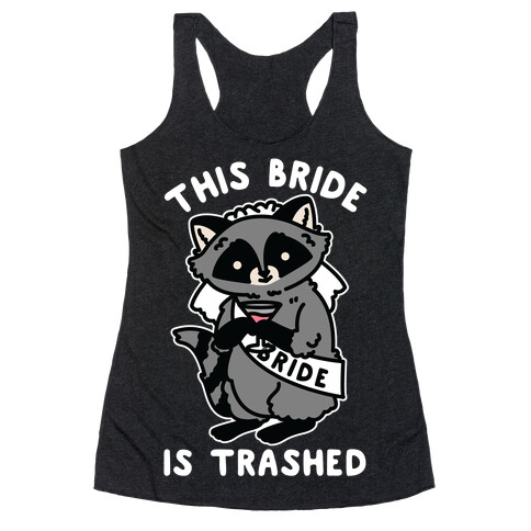 This Bride is Trashed Raccoon Bachelorette Party Racerback Tank Top