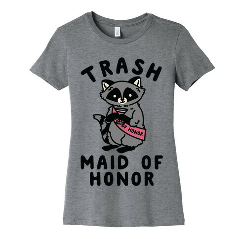 Trash Maid of Honor Raccoon Bachelorette Party Womens T-Shirt