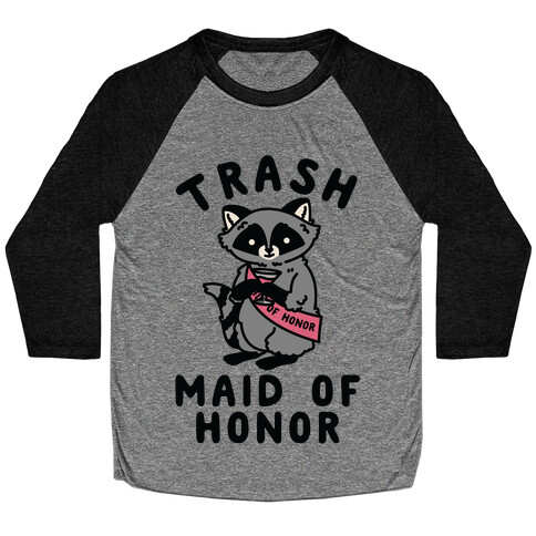 Trash Maid of Honor Raccoon Bachelorette Party Baseball Tee