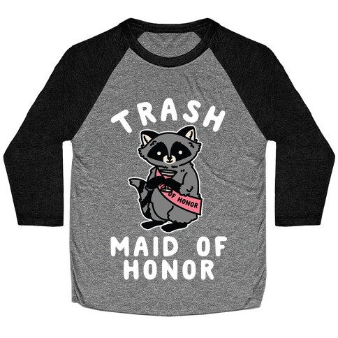 Trash Maid of Honor Raccoon Bachelorette Party Baseball Tee