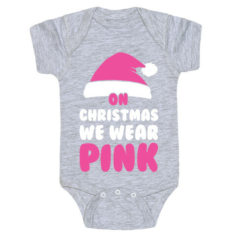 On Christmas We Wear Pink Baby One-Piece