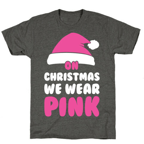 On Christmas We Wear Pink T-Shirt