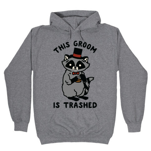 This Groom is Trashed Raccoon Bachelor Party Hooded Sweatshirt