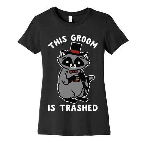 This Groom is Trashed Raccoon Bachelor Party Womens T-Shirt