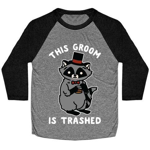 This Groom is Trashed Raccoon Bachelor Party Baseball Tee