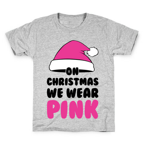 On Christmas We Wear Pink Kids T-Shirt