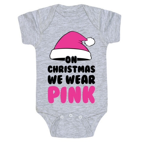 On Christmas We Wear Pink Baby One-Piece