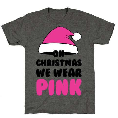On Christmas We Wear Pink T-Shirt