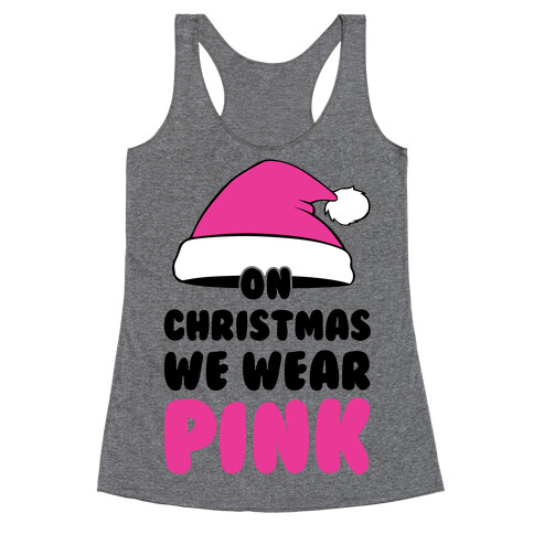 On Christmas We Wear Pink Racerback Tank Top