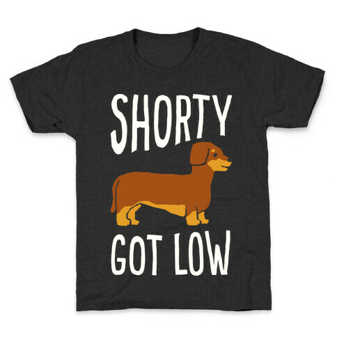 Shorty Got Low Dachshund Kids T-Shirt