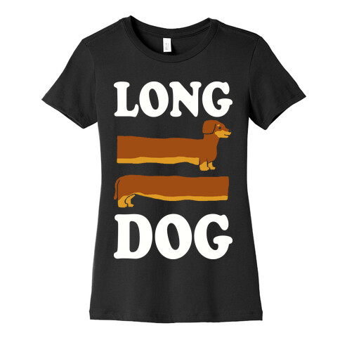 Long Dog Dachshund Womens T-Shirt