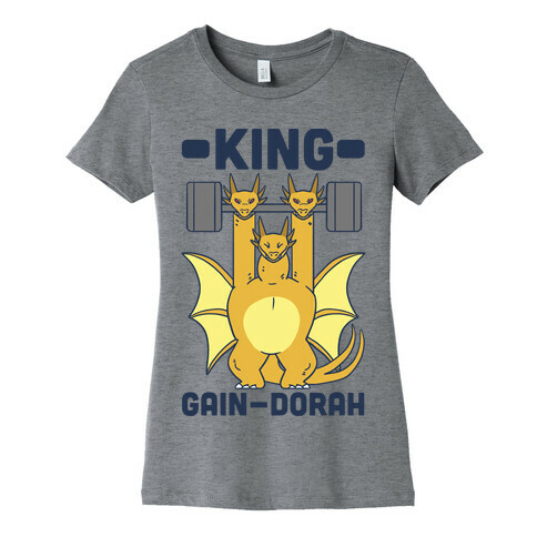 King Gain-dorah - King Ghidorah Womens T-Shirt