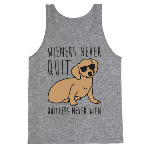 Wieners Never Quit Quitters Never Wien Tank Top