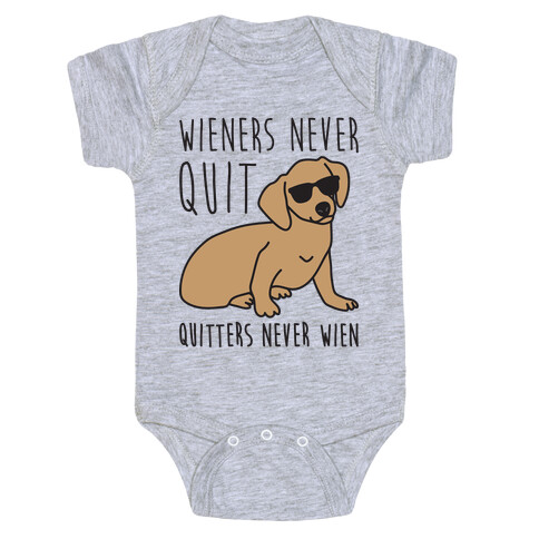 Wieners Never Quit Quitters Never Wien Baby One-Piece
