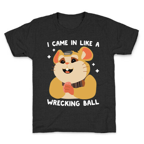 I Came In Like A Wrecking Ball Hammond Kids T-Shirt