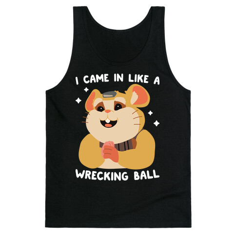 I Came In Like A Wrecking Ball Hammond Tank Top