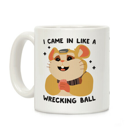 I Came In Like A Wrecking Ball Hammond Coffee Mug