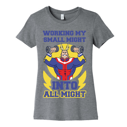 Working My Small Might Into All Might - My Hero Academia Womens T-Shirt