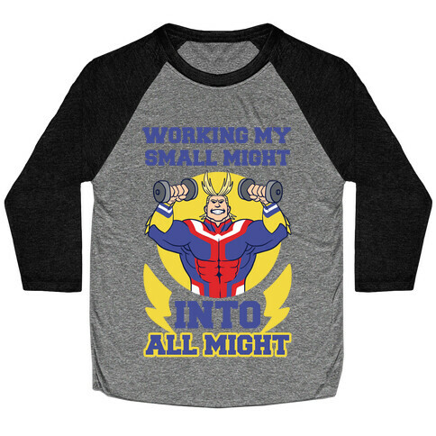 Working My Small Might Into All Might - My Hero Academia Baseball Tee