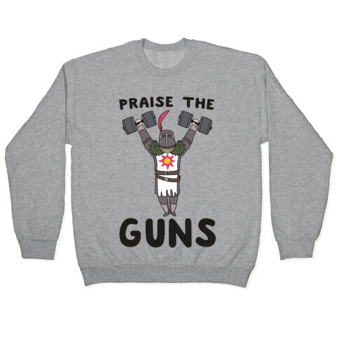 Praise the Guns - Dark Souls Pullover