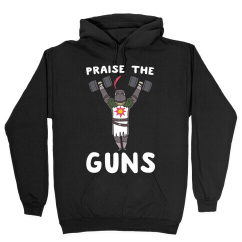Praise the Guns - Dark Souls Hooded Sweatshirt