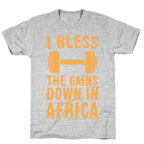 I Bless the Gains Down in Africa T-Shirt
